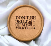 Dont Be Jelly of My Milk Belly SVG - Baby Shower & Newborn Design SVG